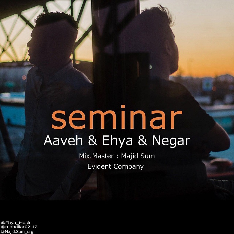 Aaveh And Ehya Ft Negar - Seminar